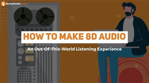 How to Make 8D Music: A Journey into the Multi-Dimensional World of Sound